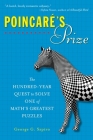 Poincare's Prize: The Hundred-Year Quest to Solve One of Math's Greatest Puzzles By George G. Szpiro Cover Image