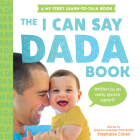 The I Can Say Dada Book (Learn to Talk) By Stephanie Cohen Cover Image