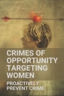 Crimes Of Opportunity Targeting Women: Proactively Prevent Crime: Romance Scammer By Suzette Allnutt Cover Image
