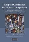 European Commission Decisions on Competition: Economic Perspectives on Landmark Antitrust and Merger Cases Cover Image