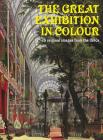 The Great Exhibition in Colour By Heritage Hunter, Andrew Chapman (Editor) Cover Image