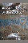 Ancient Origins of the Zodiac By Ezra Ivanov Cover Image
