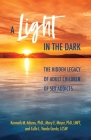 A  Light in the Dark: The Hidden Legacy of Adult Children of Sex Addicts Cover Image