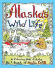 Alaska's Wild Life: A Coloring Book Featuring the Artwork of Monica Estill By Monica Estill Cover Image