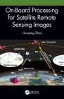 On-Board Processing for Satellite Remote Sensing Images By Guoqing Zhou Cover Image