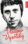 Vladimir Vysotsky: Selected Works By Vladimir Vysotsky, John Farndon (Translator), Olga Nakston (Translator) Cover Image
