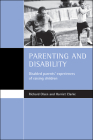 Parenting and disability: Disabled parents' experiences of raising children By Richard Olsen, Harriet Clarke Cover Image