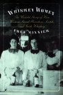 Whiskey Women: The Untold Story of How Women Saved Bourbon, Scotch, and Irish Whiskey Cover Image