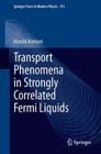 Transport Phenomena in Strongly Correlated Fermi Liquids (Springer Tracts in Modern Physics #251) Cover Image