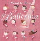 I Want to be a Ballerina By Anna Membrino, Smiljana Coh (Illustrator) Cover Image