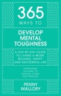 365 Ways to Develop Mental Toughness: A Day-by-day Guide to Living a Happier and More Successful Life Cover Image