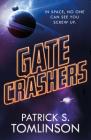 Gate Crashers By Patrick S. Tomlinson Cover Image