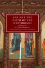 Against the Faith of the Nestorians By St John of Damascus, Nico Hatzi (Translator), D. P. Curtin (Translator) Cover Image
