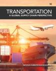 Transportation: A Global Supply Chain Perspective By Robert A. Novack, Brian Gibson, Yoshinori Suzuki Cover Image