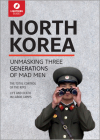 North Korea: Unmasking Three Generations of Madmen Cover Image
