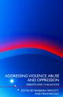 Addressing Violence, Abuse and Oppression: Debates and Challenges By Barbara Fawcett (Editor), Fran Waugh (Editor) Cover Image