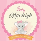 Baby Marleigh A Simple Book of Firsts: First Year Baby Book a Perfect Keepsake Gift for All Your Precious First Year Memories By Bendle Publishing Cover Image