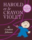 Harold Et le Crayon Violet = Harold and the Purple Crayon By Crockett Johnson (Illustrator) Cover Image