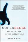 SuperSense: Why We Believe in the Unbelievable Cover Image