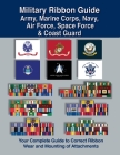 Military Ribbon Guide Army, Marine Corps, Navy, Air Force, Space Force & Coast Guard Cover Image