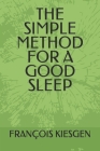 The Simple Method for a Good Sleep By François Kiesgen Cover Image
