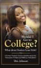 Should I Go To College? What About Student Loan Debt? Cover Image