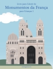 Livro para Colorir de Monumentos da França para Crianças 1 Cover Image
