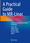 A Practical Guide to Mr-Linac: Technical Innovation and Clinical Implication Cover Image