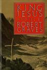King Jesus: A Novel (FSG Classics) By Robert Graves Cover Image