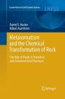 Metasomatism and the Chemical Transformation of Rock: The Role of Fluids in Terrestrial and Extraterrestrial Processes (Lecture Notes in Earth System Sciences) By Daniel Harlov, Hakon Austrheim Cover Image