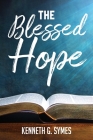 The Blessed Hope By Kenneth G. Symes Cover Image