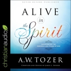 Alive in the Spirit Lib/E: Experiencing the Presence and Power of God Cover Image