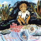 The Image of Me By Karina Ruthenberg, Cayla Rachelle (Illustrator) Cover Image