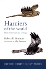 Harriers of the World: Their Behaviour and Ecology (Oxford Ornithology #11) Cover Image