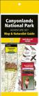 Canyonlands National Park Adventure Set: Map & Naturalist Guide [With Charts] By Waterford Press (Compiled by), National Geographic Maps, Waterford Press Cover Image