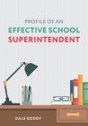 Profile of an Effective School Superintendent By Dale Boddy Cover Image
