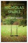 At First Sight By Nicholas Sparks Cover Image