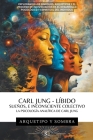 Carl Jung - Sueños, Líbido, E Inconsciente Colectivo: La Psicología Analítica De Carl Jung Cover Image