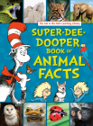 The Cat in the Hat's Learning Library Super-Dee-Dooper Book of Animal Facts By Courtney Carbone Cover Image