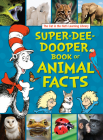 The Cat in the Hat's Learning Library Super-Dee-Dooper Book of Animal Facts Cover Image