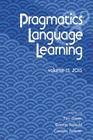 Pragmatics and Language Learning Volume 13 By Tim Greer (Editor), Donna Tatsuki (Editor), Carsten Roever (Editor) Cover Image