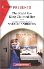 The Night the King Claimed Her By Natalie Anderson Cover Image