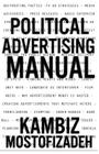 Political Advertising Manual By Kambiz Mostofizadeh Cover Image