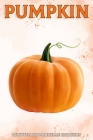 Pumpkin: Fun Facts on Fruits and Vegetables By Michelle Hawkins Cover Image