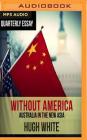 Quarterly Essay 68: Hugh White on Fading America and Rising China By Hugh White, Hugh White (Read by) Cover Image