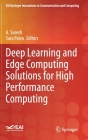 Deep Learning and Edge Computing Solutions for High Performance Computing (Eai/Springer Innovations in Communication and Computing) Cover Image
