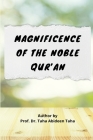 Magnificence of the Noble Qur'an By Taha Abideen Taha Cover Image