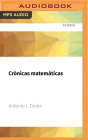 Crónicas Matemáticas: Una Breve Historia de la Ciencia Más Antigua Y Sus Personajes Cover Image