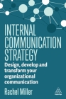 Internal Communication Strategy: Design, Develop and Transform Your Organizational Communication Cover Image