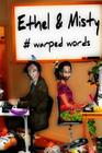 Ethel & Misty: Warped Words Cover Image